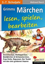 Waltraud Rasch Grimms Märchen lesen, spielen, bearbeiten
