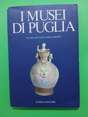 PAOLO MALAGRINO - 1984 - DIE MUSEEN APULIENS - SCHENA VERLAG