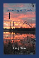 Greg Klein | Shouting At Clouds | Taschenbuch | Englisch (2016) | Xlibris