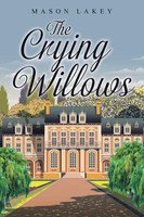 Mason Lakey | The Crying Willows | Taschenbuch | Englisch (2021)