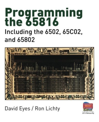 Programming the 65816: Including the 6502, 65c02, and 6 - Paperback NEW Eyes, Da
