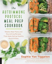 Autoimmune Protocol Meal Prep Cookbook: Weekly Meal Plans and Nourishing Recipe