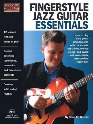 Fingerstyle Jazz Guitar Essentials: Acoustic Guitar Private Lessons by Sean McGo