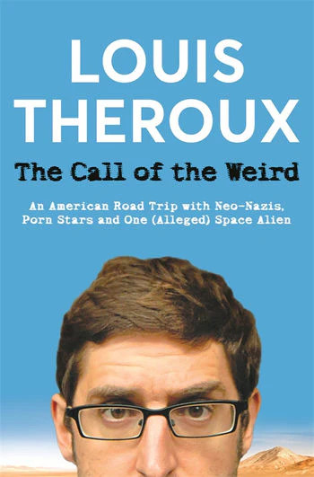 The Call of the Weird An American Road Trip with Neo Nazis Louis  | Louis Theoux