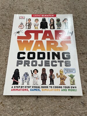 Star Wars Codierungsprojekte: Eine visuelle Schritt-für-Schritt-Anleitung zum Codieren Ihrer eigenen...