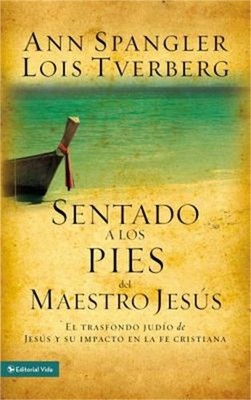 Sentado a Los Pies del Maestro Jes�s: El Trasfondo Jud�o de Jes�s y Su Impacto E