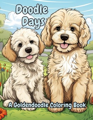 Doodle Days A Goldendoodle Coloring Book: A fun and relaxing coloring book for a
