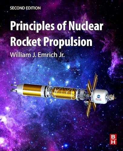 Principles of Nuclear Rocket Propulsion by William J. Emrich Jr. - - Image 6