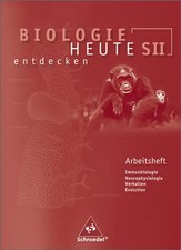 Biologie heute entdecken SII / Biologie heute entdecken SII - Arbeitshefte. Arbe