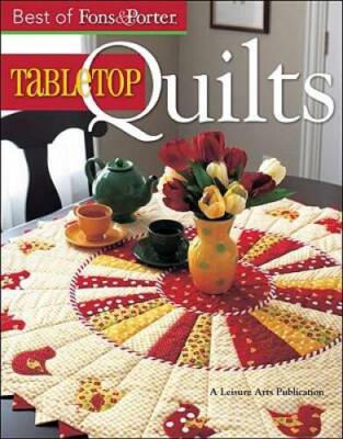 The Best of Fons & Porter: Tabletop Quil (Leisure Arts #5296) - Paperback - GOOD