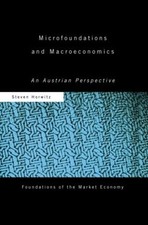 Steven Horwitz Microfoundations and Macroecon...