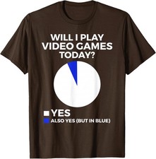 Will I Play Video Games Today Funny Gamer Gaming Unisex T-Shirt