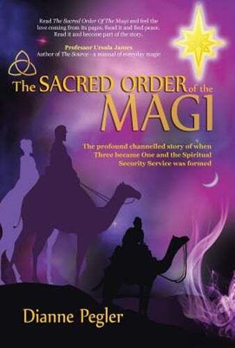 The Sacred Order of the Magi by Dianne Pegler: New