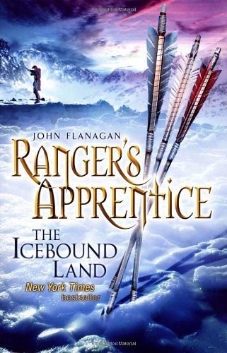 Ranger's Apprentice 3: The Icebound Land By John Flanagan