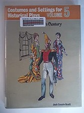 Costumes and Settings for Historical Plays : The Nineteenth Centu