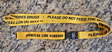 Assholes s Live Forever ALF Lanyard PLEASE DO NOT FEED THE WHORES DRUGS NEW