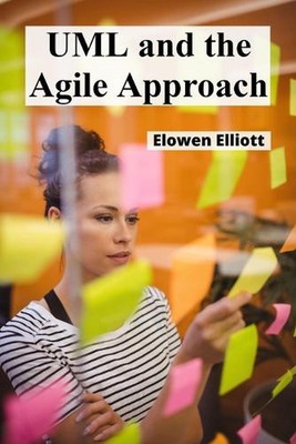 UML and the Agile Approach: Agile Methodology for Object-Oriented Software Desig