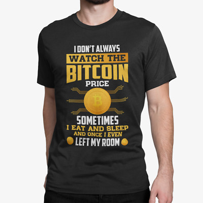 Bio Herren T-Shirt I don't Always Watch The Coin Price Sometime I eat Sleep
