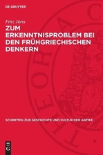 Fritz Jürss Zum Erkenntnisproblem Bei Den Frühgriechischen Denkern (Hardback)