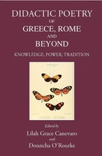 Didactic Poetry of Greece, Rome and Beyond: Knowledge, Power, Tradition by Lilah