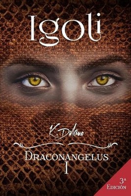 Igoli. Draconangelus I: El amor de un drag?n y un ?ngel por la misma mujer by K.