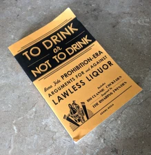 To Drink or Not to Drink Bona Fide Prohibition-Era Arguments For/Against