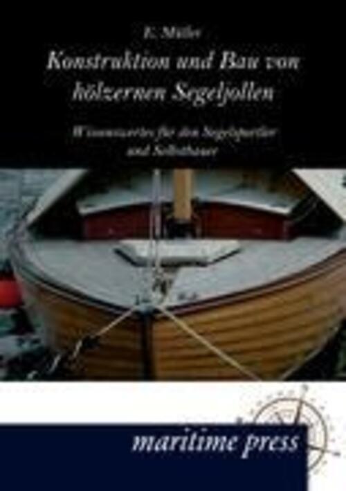 Thumbnail - Konstruktion Und Bau Von Hölzernen Segeljollen | E. Müller |