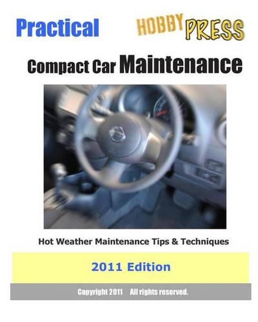 2011 Practical Compact Car Maintenance: Hot Weather Maintenance Tips & Technique