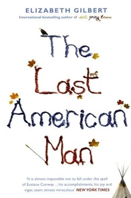Elizabeth Gilbert | The Last American Man | Taschenbuch | Englisch (2009)