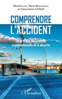 Comprendre L'accident La Pratique De L'analyse Organisationnelle De La SéCurité