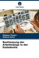 Bestimmung Der ArbeitsläNge In Der Endodontie Meghna Chopra (U. A.) Taschenbuch