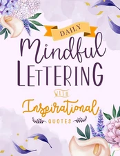 Daily Mindful Lettering Book with Inspirational Quotes Hand lettered Design 3...