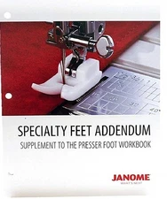 Janome Presser Foot Workbook Specialty Foot Addendum Part # WBACCSPECIALTY