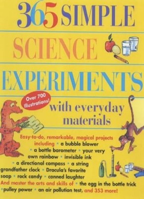 365 Simple Science Experiments with Everyday Materials,Richard E