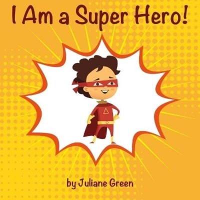 Juliane Green I Am a Super Hero! (Taschenbuch)