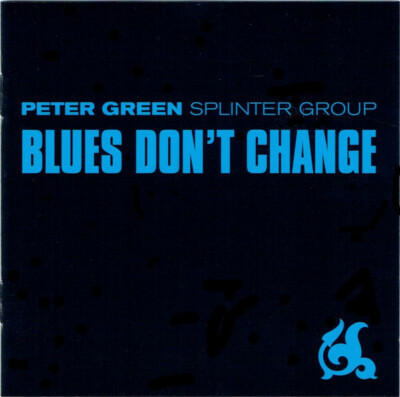 Peter Green Splinter Group  Blues Don't Change CD