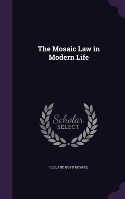 McAfee - Mosaic Law in Modern Life - New hardback or cased book - X555z