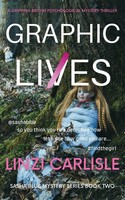 Graphic Lies A Gripping British Psychological Mystery Thriller Linzi Carlisle