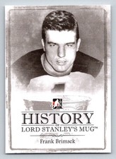 2013-14 ITG Lord Stanley's Mug History #HLSM18 Frank Brimsek (ref 199356)