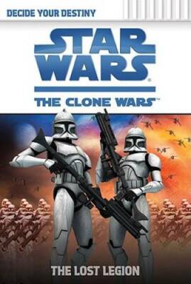 The Lost Legion (Star Wars: The Clone Wars) - Paperback By West, Tracey - GOOD
