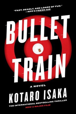 Bullet Train: A Novel (The Assassins Series) by Isaka