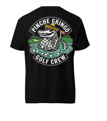Pinche Gringo Golfing Crew Lake Ball Shirt
