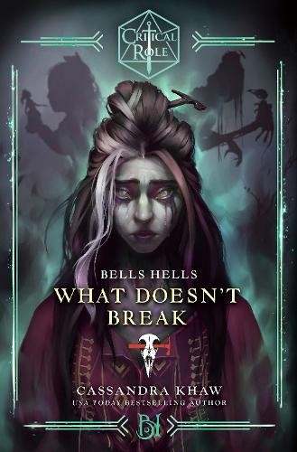 Cassandra Khaw Critical R Critical Role: Bells Hells--What Doesn't Br (Hardback)