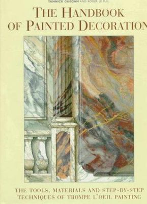 The Handbook of Painted Decoration: The Tools, Materials, and Step-By-Step...