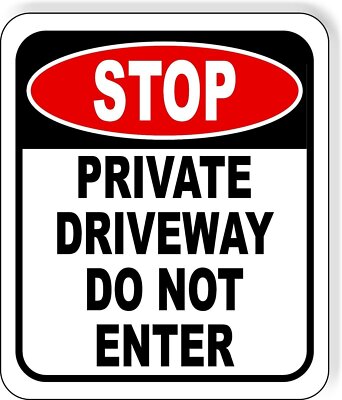 STOP PRIVATE DRIVEWAY DO NOT ENTER METAL Aluminum composite outdoor ...