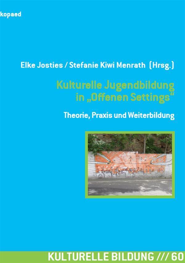 Thumbnail - Kulturelle Jugendbildung In Offenen Settings Theorie, Praxis Und