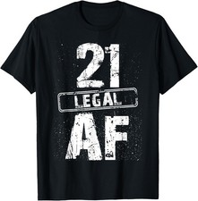 21 Legal AF 21st Birthday Cool 21 Years Old Nightclubs Party T-Shirt