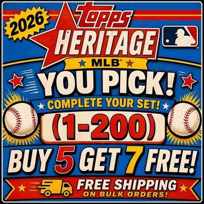 2026 Topps Heritage MLB You Pick! Complete your set! (1-200) BUY 5 GET 7 FREE!