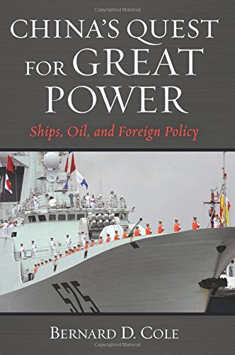 CHINA'S QUEST FOR GREAT POWER: SHIPS, OIL, AND FOREIGN By Bernard D. Cole *Mint* - Picture 1 of 1