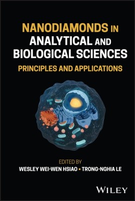 Nanodiamonds in Analytical and Biological Sciences    Principles and Applicatio 